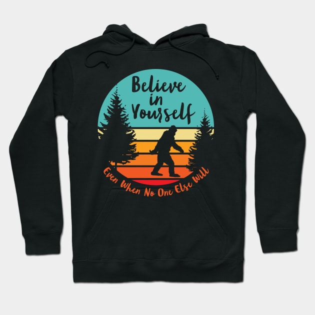 Bigfoot... Believe In Yourself | Script Font | Dawn Hoodie by ConstellationPublishing